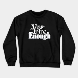 you are enough tshirt Crewneck Sweatshirt